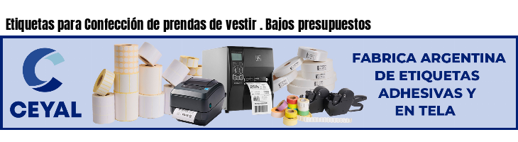 Etiquetas para Confección de prendas de vestir . Bajos presupuestos