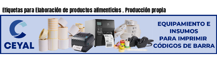 Etiquetas para Elaboración de productos alimenticios . Producción propia