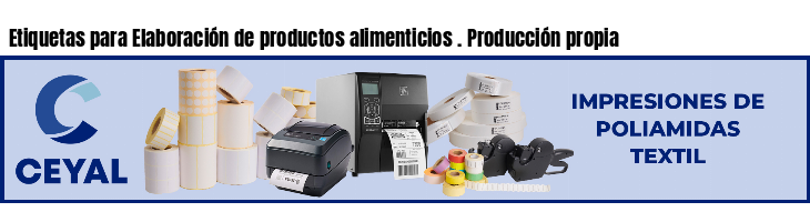 Etiquetas para Elaboración de productos alimenticios . Producción propia
