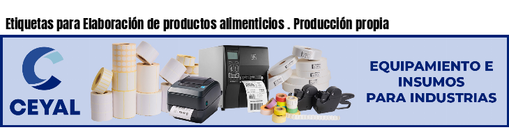 Etiquetas para Elaboración de productos alimenticios . Producción propia