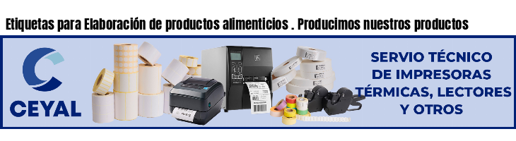 Etiquetas para Elaboración de productos alimenticios . Producimos nuestros productos
