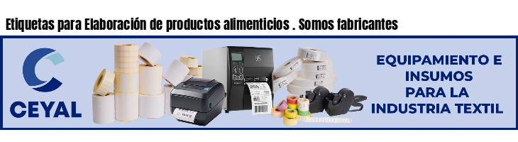 Etiquetas para Elaboración de productos alimenticios . Somos fabricantes