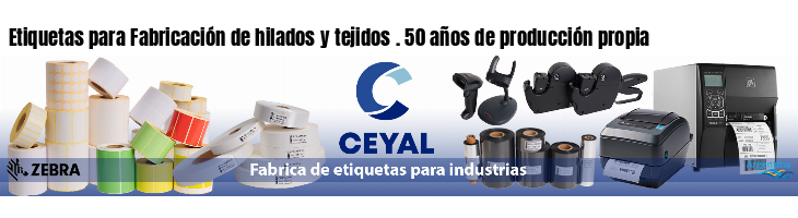 Etiquetas para Fabricación de hilados y tejidos . 50 años de producción propia