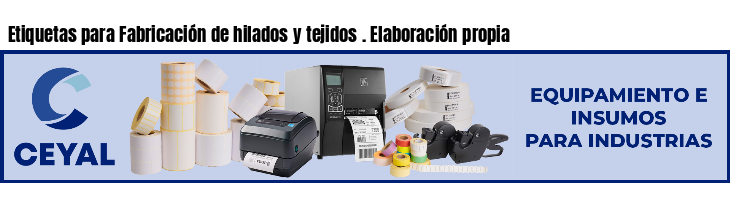 Etiquetas para Fabricación de hilados y tejidos . Elaboración propia