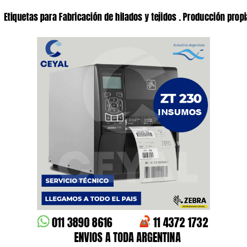Etiquetas para Fabricación de hilados y tejidos . Producción propia