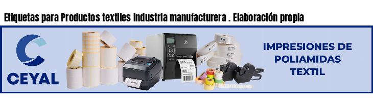 Etiquetas para Productos textiles industria manufacturera . Elaboración propia