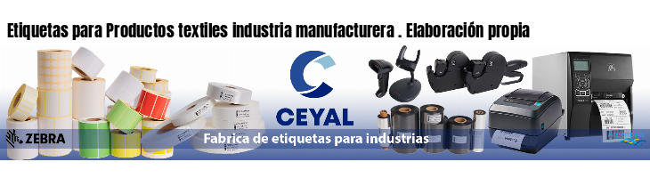 Etiquetas para Productos textiles industria manufacturera . Elaboración propia