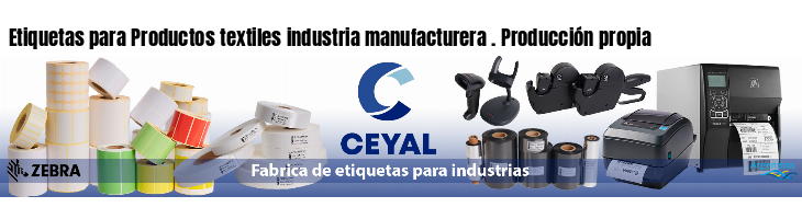 Etiquetas para Productos textiles industria manufacturera . Producción propia