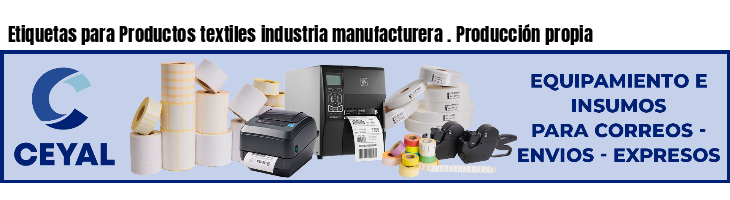 Etiquetas para Productos textiles industria manufacturera . Producción propia