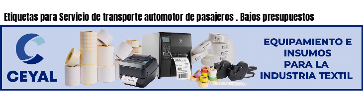 Etiquetas para Servicio de transporte automotor de pasajeros . Bajos presupuestos