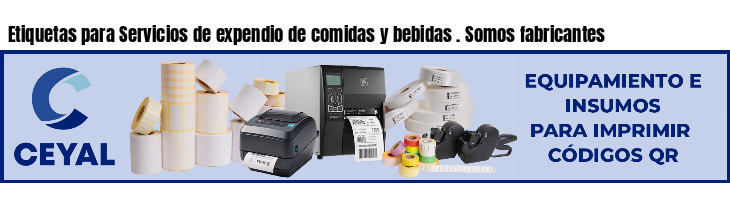 Etiquetas para Servicios de expendio de comidas y bebidas . Somos fabricantes