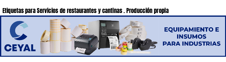 Etiquetas para Servicios de restaurantes y cantinas . Producción propia