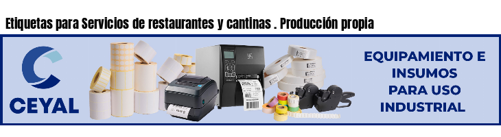 Etiquetas para Servicios de restaurantes y cantinas . Producción propia