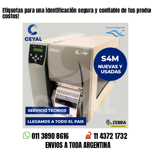 Etiquetas para una identificación segura y confiable de tus productos – Bajos costos!