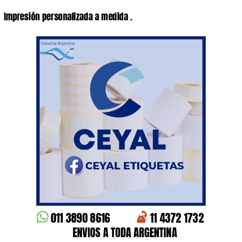 Impresión personalizada a medida .