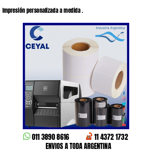 Impresión personalizada a medida .