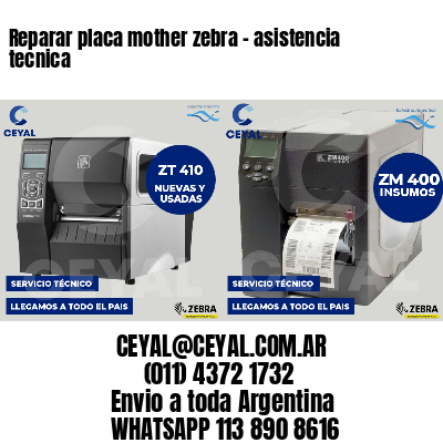 Reparar placa mother zebra - asistencia tecnica