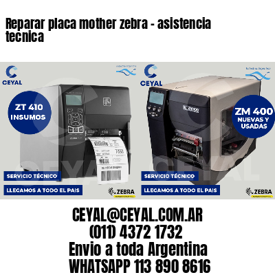 Reparar placa mother zebra - asistencia tecnica