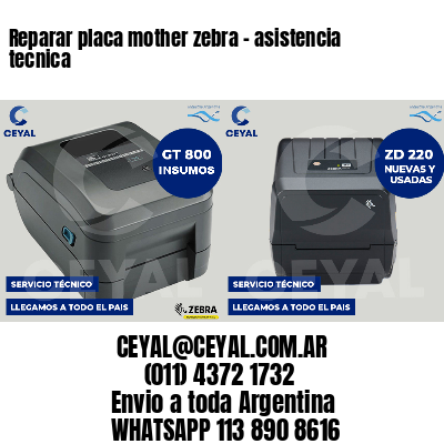 Reparar placa mother zebra - asistencia tecnica