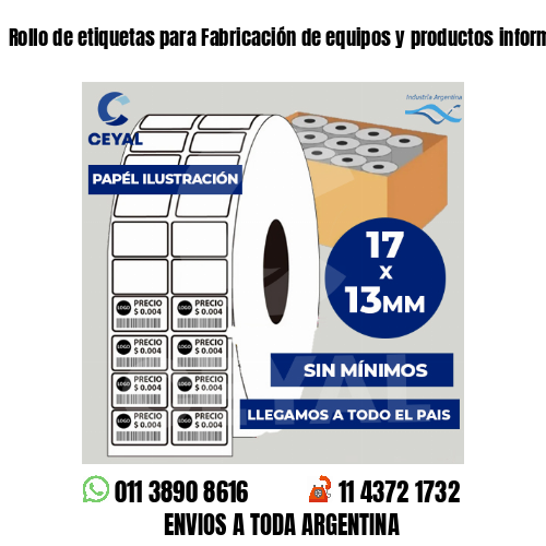 Rollo de etiquetas para Fabricación de equipos y productos informáticos