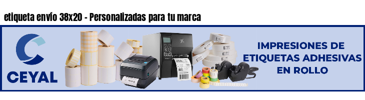 etiqueta envío 38x20 - Personalizadas para tu marca