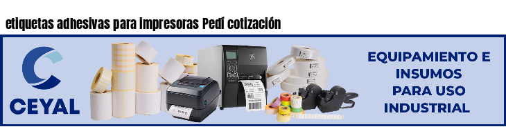 etiquetas adhesivas para impresoras Pedí cotización